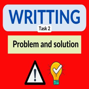 آموزش رایتینگ- Problem and solution- Task 2